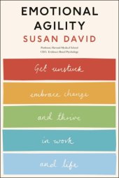 book Emotional Agility: Get Unstuck, Embrace Change and Thrive in Work and Life