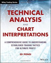 book Technical Analysis and Chart Interpretations: A Comprehensive Guide to Understanding Established Trading Tactics for Ultimate Profit