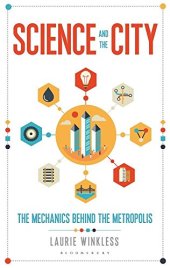 book Science and the City: The Mechanics Behind the Metropolis