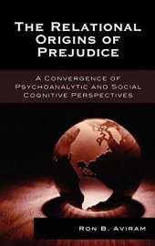 book The Relational Origins of Prejudice: A Convergence of Psychoanalytic and Social Cognitive Perspectives