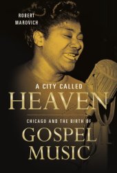 book A City Called Heaven: Chicago and the Birth of Gospel Music