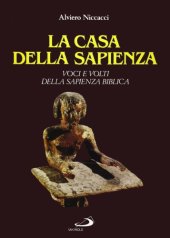 book La casa della sapienza. Voci e volti della sapienza biblica