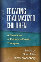 book Treating Traumatized Children: A Casebook of Evidence-Based Therapies