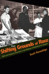 book The shifting grounds of race : black and Japanese Americans in the making of multiethnic Los Angeles