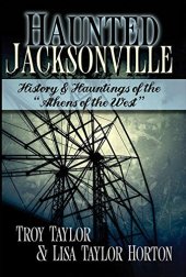 book Haunted Jacksonville: History and Hauntings of the "Athens of the West"