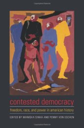 book Contested Democracy: Freedom, Race, and Power in American History