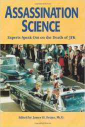 book Assassination Science : Experts Speak Out on the Death of JFK