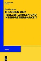 book Theorien Der Reellen Zahlen Und Interpretierbarkeit