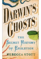 book Darwin's Ghosts  The Secret History of Evolution