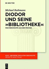 book Diodor und seine »Bibliotheke«: Weltgeschichte aus der Provinz