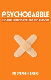 book Psychobabble: Exploding the Myths of the Self-Help Generation