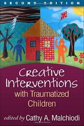 book Creative Interventions with Traumatized Children, Second Edition