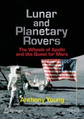 book Lunar and Planetary Rovers  The Wheels of Apollo and the Quest for Mars