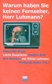 book Warum haben Sie keinen Fernseher, Herr Luhmann? Letzte Gespräche mit Niklas Luhmann