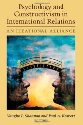 book Psychology and Constructivism in International Relations: An Ideational Alliance