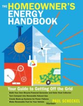 book The Homeowner’s Energy Handbook  Your Guide to Getting Off the Grid