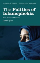 book The Politics of Islamophobia: Race, Power and Fantasy