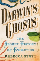 book Darwin's Ghosts  The Secret History of Evolution