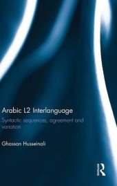 book Arabic L2 Interlanguage: Syntactic sequences, agreement and variation