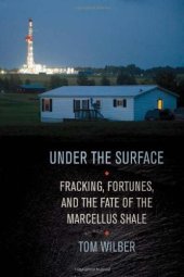 book Under the Surface: Fracking, Fortunes, and the Fate of the Marcellus Shale