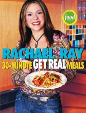 book 30-Minute Get Real Meals  Eat Healthy Without Going to Extremes