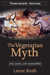 book The Vegetarian Myth: Food, Justice, and Sustainability