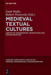 book Medieval Textual Cultures: Agents of Transmission, Translation and Transformation