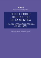 book Con el poder destructor de la mentira_Una malversación histórica 1959–1983