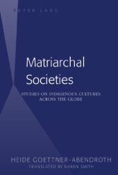 book Matriarchal Societies: Studies on Indigenous Cultures Across the Globe, Revised Edition