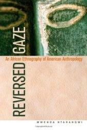 book Reversed Gaze: An African Ethnography of American Anthropology