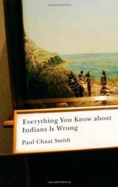 book Everything You Know about Indians Is Wrong