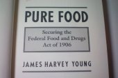 book Pure Food: Securing the Federal Food and Drugs Act of 1906