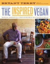 book The Inspired Vegan  Seasonal Ingredients, Creative Recipes, Mouthwatering Menus