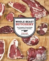 book Whole Beast Butchery  The Complete Visual Guide to Beef, Lamb, and Pork