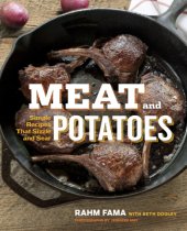 book Meat and Potatoes  Simple Recipes that Sizzle and Sear