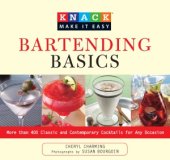 book Knack Bartending Basics  More than 400 Classic and Contemporary Cocktails for Any Occasion