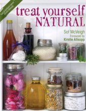 book Treat Yourself Natural  Over 50 Easy to Make Natural Remedies for Mind and Body