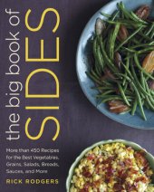 book The Big Book of Sides  More than 450 Recipes for the Best Vegetables, Grains, Salads, Breads, Sauces, and More