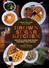 book Brown Sugar Kitchen  New-Style, Down-Home Recipes from Sweet West Oakland