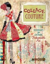 book Collage Couture  Techniques for Creating Fashionable Art