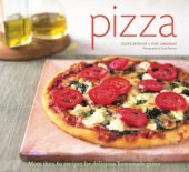 book Pizza  More than 60 Recipes for Delicious Homemade Pizza