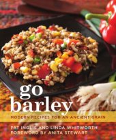 book Go Barley  Modern Recipes for an Ancient Grain