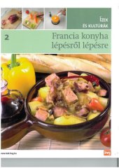 book Francia konyha lépésről lépésre. Ízek és kultúrák 2.