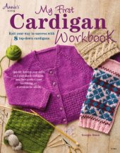 book My First Cardigan Workbook  Knit Your Way to Success with 8 Top-Down Cardigans