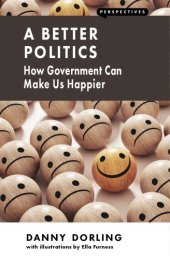 book A better politics : how government can make us happier