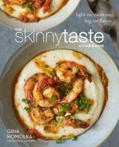 book The Skinnytaste Cookbook  Light on Calories, Big on Flavor