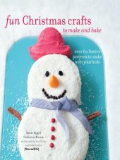 book Fun Christmas Crafts to Make and Bake  Over 60 Festive Projects to Make With Your Kids