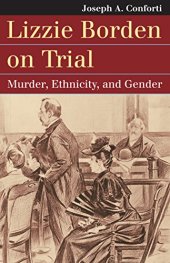 book Lizzie Borden on Trial: Murder, Ethnicity, and Gender