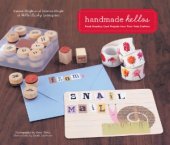 book Handmade Hellos  Fresh Greeting Card Projects from First-Rate Crafters