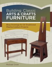 book Building Classic Arts & Crafts Furniture  Shop Drawings for 33 Traditional Charles Limbert Projects